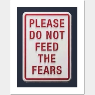 OG SIGNAGE - Please Do Not Feed The Fears Posters and Art